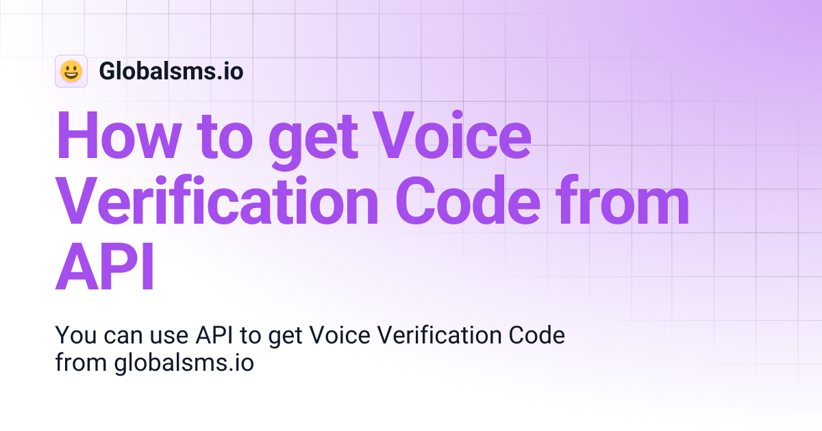 How to get Voice Verification Code from API | Globalsms.io